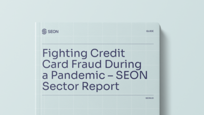 Fighting Credit Card Fraud During a Pandemic – SEON Sector Report